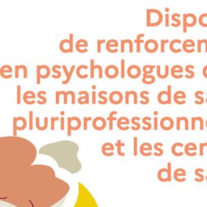 Dispositif de renforcement en psychologues dans les MSP et CdS