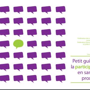 A lire ou relire... le Petit guide de la participation en santé de proximité